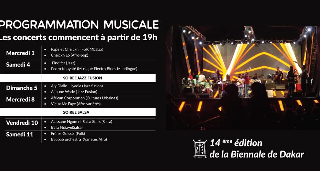 Programmation Musicale 14 ème édition de la Biennale de Dakar, les concerts commencent à partir de 19 h. Entrée libre et gratuite!!!